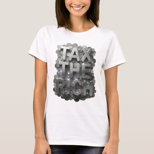 Snygg Silver BESKATTNING AV DE RIKA Design T Shirt (Framsida)