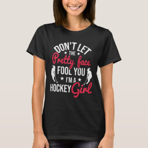 Snyggt Ansikte Lurar Dig Hockey Flicka - Landhocke T Shirt