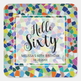Snyggt Colorful Mosaic Hej Sextio 60:e födelsedage Fyrkantigt Klistermärke