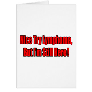 Snyggt försök Lymphoma... Hälsningskort