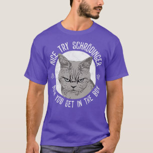 Snyggt försök Schrodinger T Shirt
