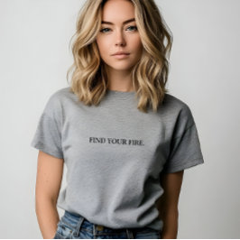 Snyggt Grått Hitta ditt eldupphör T Shirt