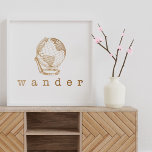 Snyggt Guld Globe Wander Quote for Travel Älskare Poster<br><div class="desc">En modern minimalistisk utformning av en coola världshaven teckning och ord i ett faux guld stil.</div>