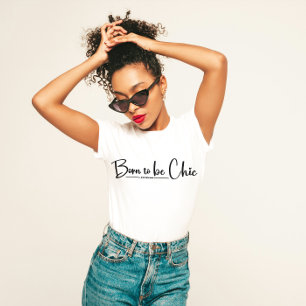 snyggten "Born till Chic" T Shirt
