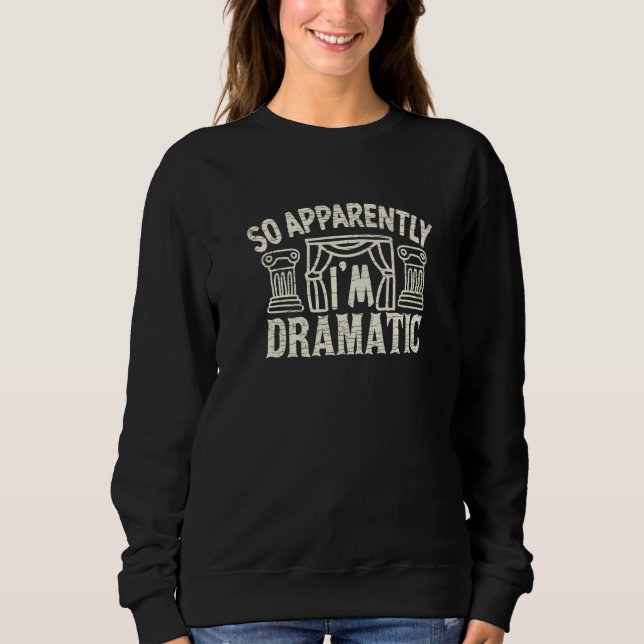 So Apparently I'm Dramatic T Shirt (Framsida)