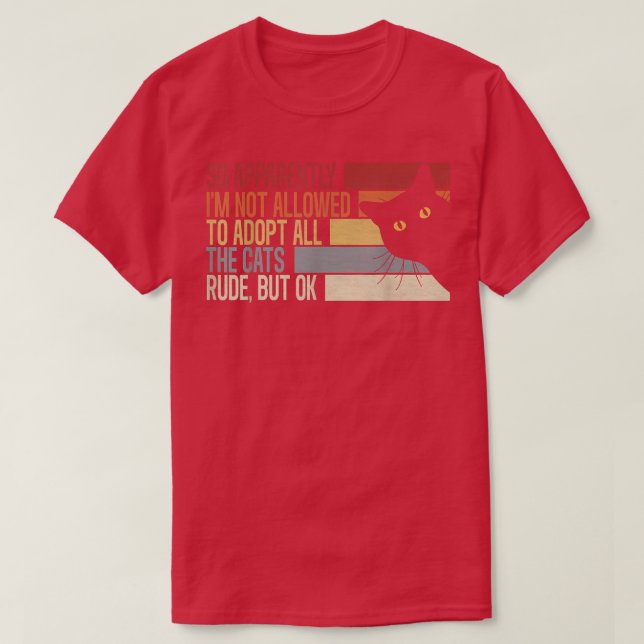 So Apparently I'm Not Allowed To Adopt All The Cat T Shirt (Design framsida)