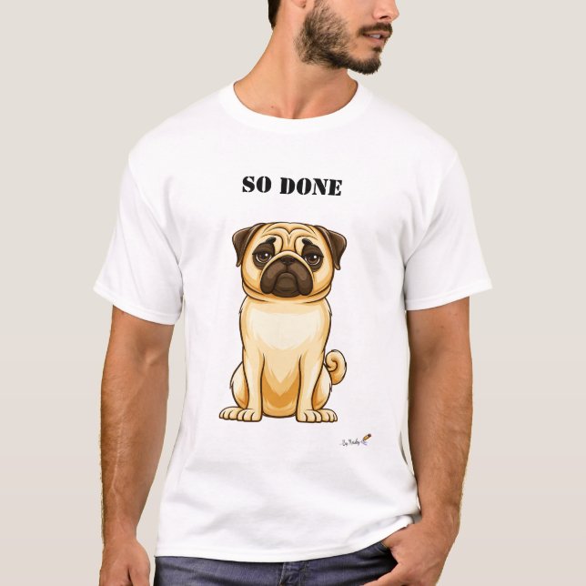 So Done Funny Tired Pug T-Shirt (Framsida)