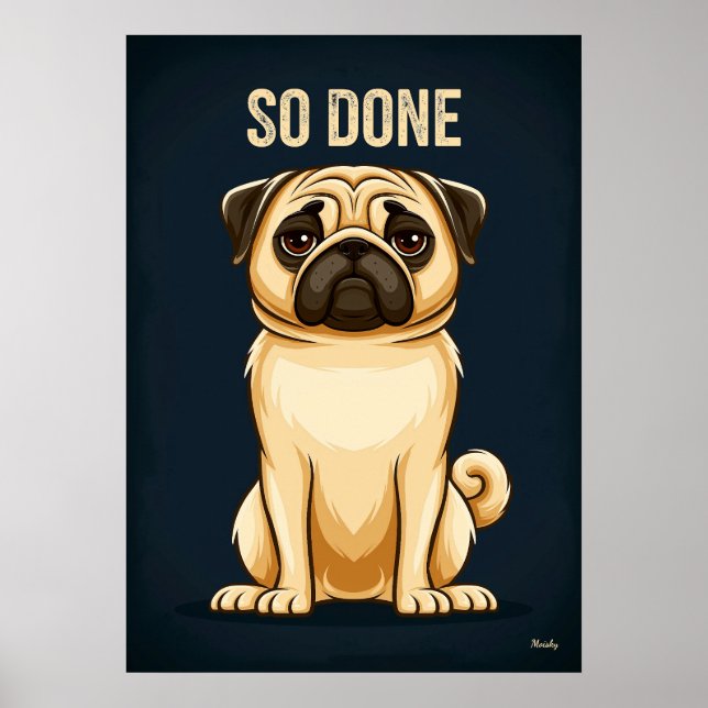 So Done Pug – Funny Tired Cartoon Character Art Poster (Framsidan)