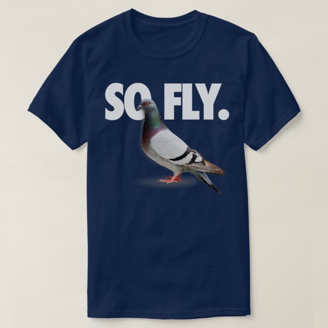 So Fly Pigeon Shirt T Shirt (Design framsida)