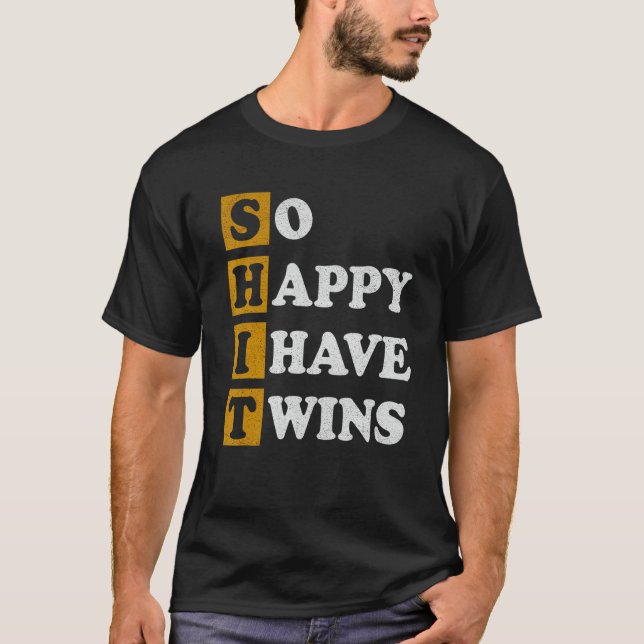 So Happy I Have Twins   Parent Mom Dad Saying T Shirt (Framsida)