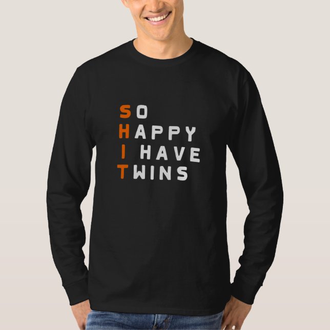 So Happy I have twins Parent Mother Father Ironic  T Shirt (Framsida)