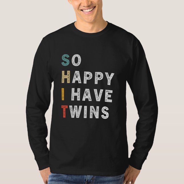 So Happy I Have Twins Twin Parents Mom Dad Saying T Shirt (Framsida)
