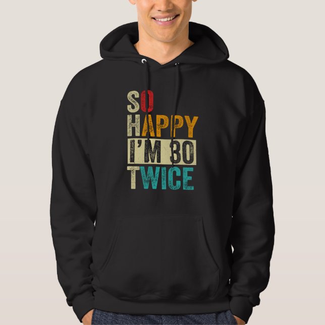 So Happy I'm 30 Twice Hoodie (Framsida)