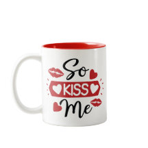 "So Kiss me me" Mugg