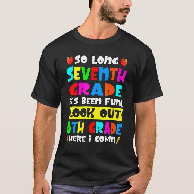 So Long 7th Grade It's Fun Look Out 8th Grade T Shirt (Framsida)