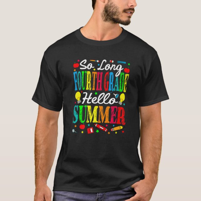 So Long Fourth Grade Hello Summer Last Day Of Scho T Shirt (Framsida)
