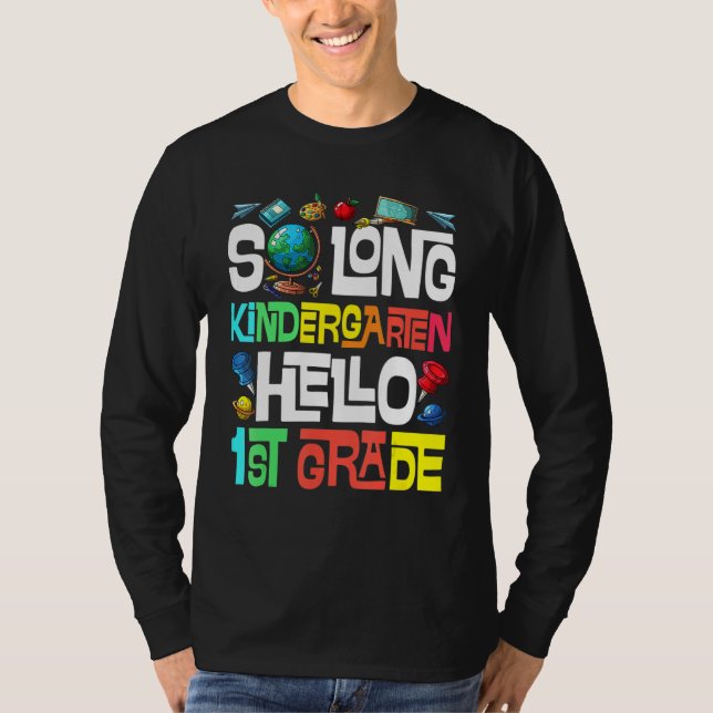So Long Kindergarten Hello 1st Grade Kindergarten  T Shirt (Framsida)