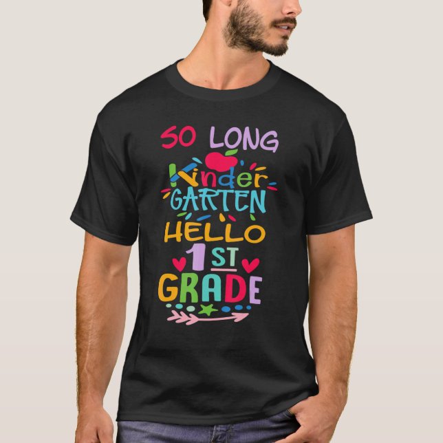 So Long Kindergarten Hello 1st Grade  Teacher Stud T Shirt (Framsida)