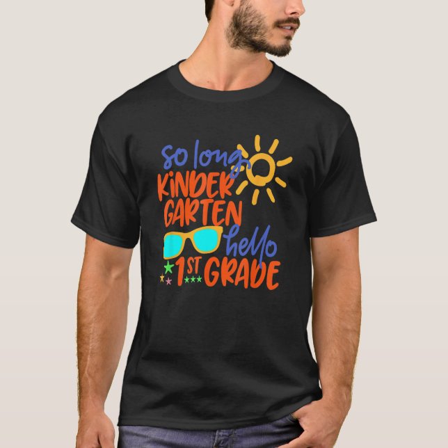 SO LONG KINDERGARTEN HELLO 1st GRADE Teacher Stude T Shirt (Framsida)