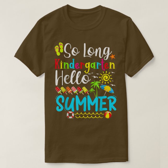 So Long Kindergarten Hello Summer Last Day Of Scho T Shirt (Design framsida)