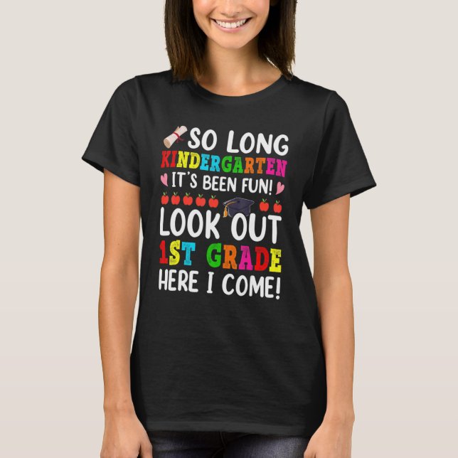 So Long Kindergarten Look Out 1st Grade Here I Com T Shirt (Framsida)