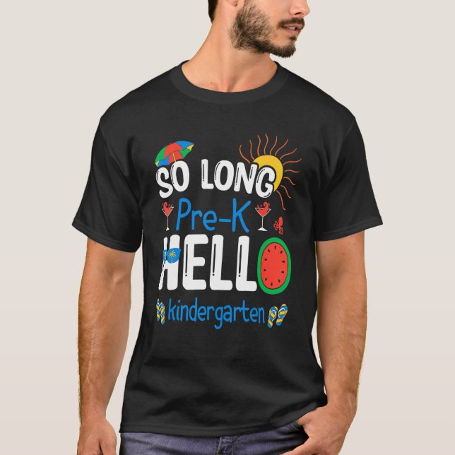 So Long Pre K Hello Kindergarten Student Teacher S T Shirt (Framsida)