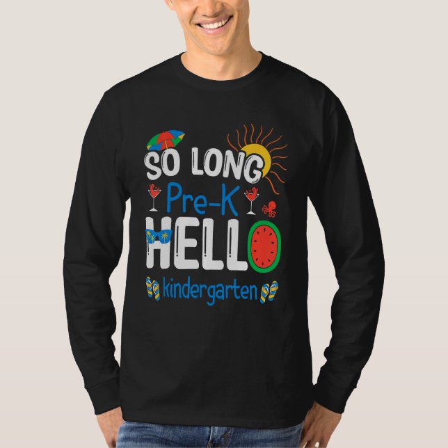 So Long Pre K Hello Kindergarten Student Teacher S T Shirt (Framsida)