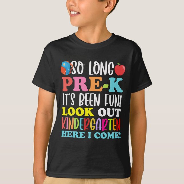 So Long Pre-k It’s Been Fun Look Out Kindergarten T Shirt (Framsida)