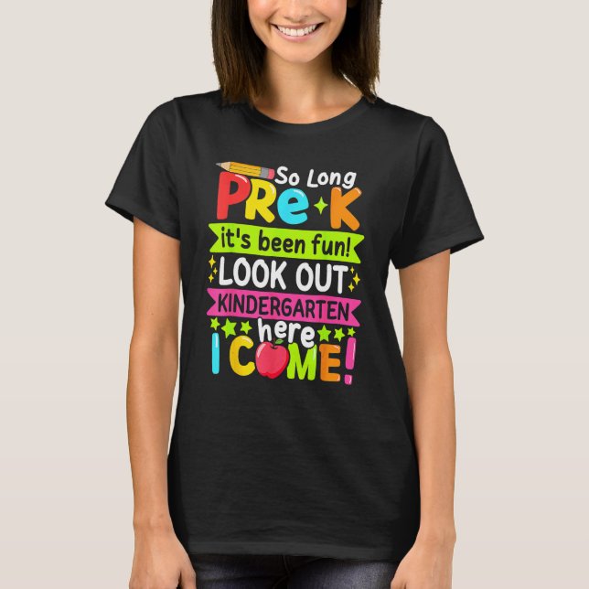So Long Pre K Kindergarten Here Graduate Last Day  T Shirt (Framsida)