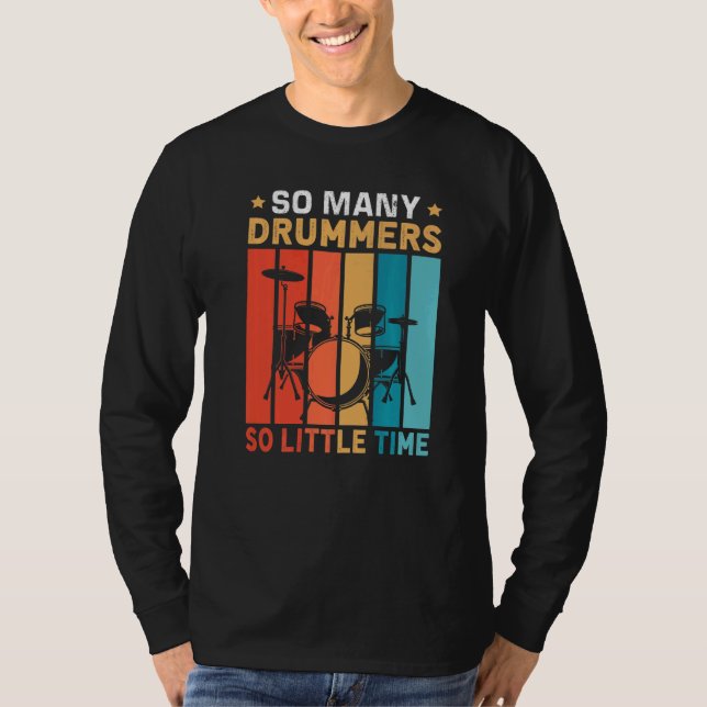 So Many Drummers  So Little Time T Shirt (Framsida)