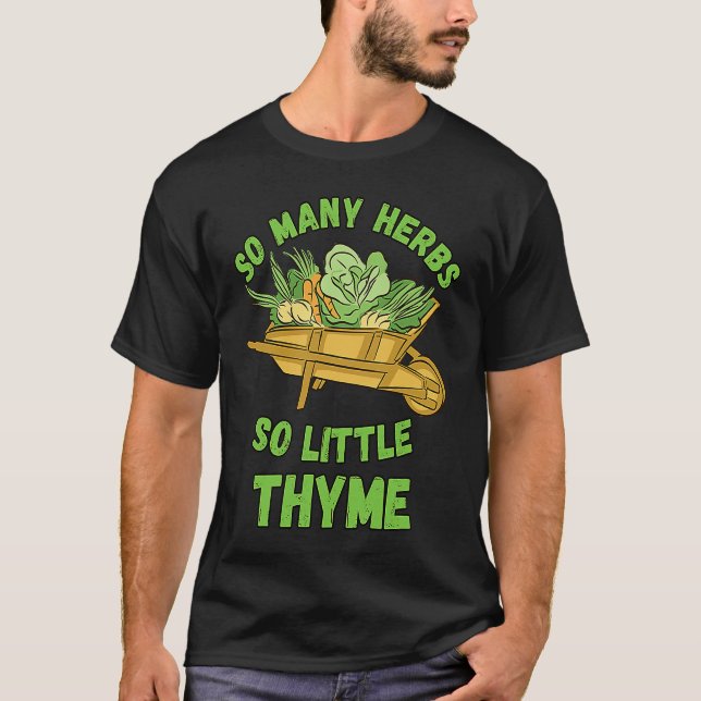 So Many Herbs So Little Thyme T Shirt (Framsida)
