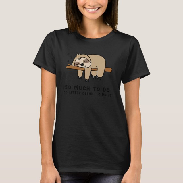 So Much to Do    Lazy Person   for Sloth    Sloth T Shirt (Framsida)