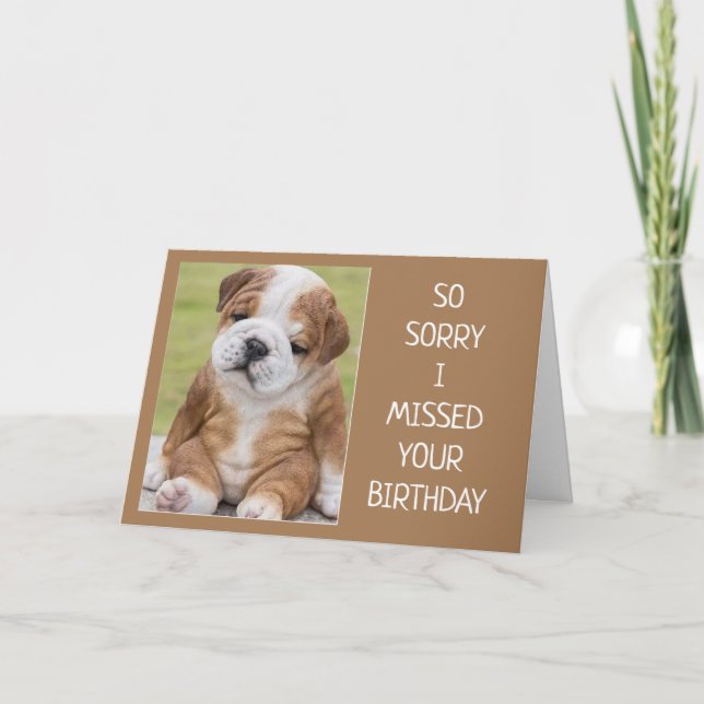 SO SORRY "I MISSED YOUR BIRTHDAY" KORT (Framsida)