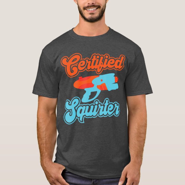 Soaker Certified Squirter Squirt Blaster Vatten So T Shirt (Framsida)