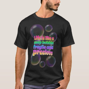 Soap Bubble Skör och värdefull T Shirt