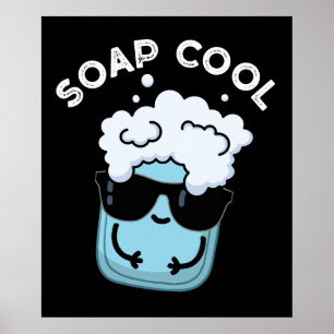 Soap Coola Funny Soap Pun Mörk BG Poster