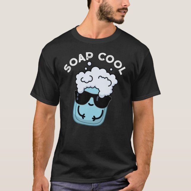 Soap Coola Funny Soap Pun Mörk BG T Shirt (Framsida)