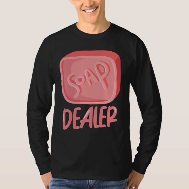 Soap Dealer Soap Skapar Soap Maker T Shirt (Framsida)