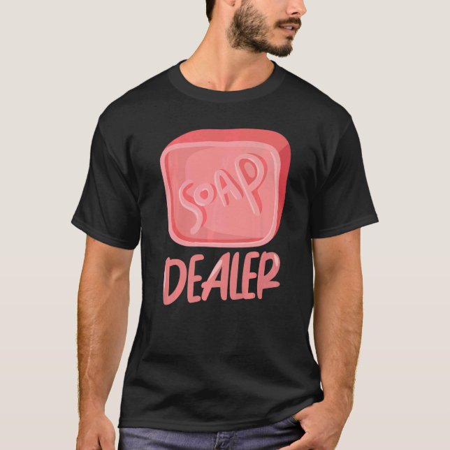 Soap Dealer Soap Skapar Soap Maker T Shirt (Framsida)