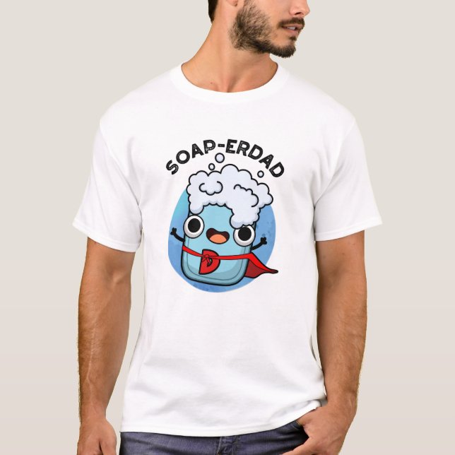Soap-erdad Funny soap Pappa Pun T Shirt (Framsida)