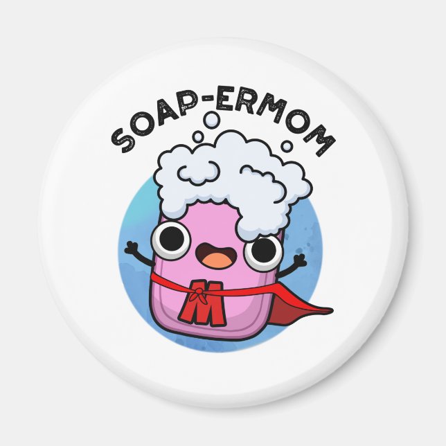Soap-ermamma Funny soap Mamma Pun Magnet (Framsidan)