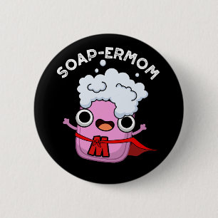 Soap-ermamma Funny soap Mamma Pun Mörk BG Knapp