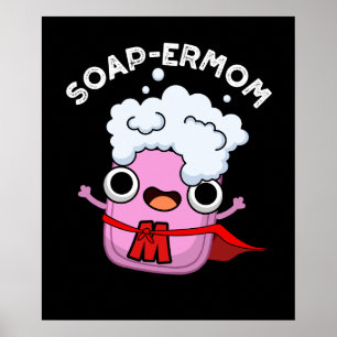 Soap-ermamma Funny soap Mamma Pun Mörk BG Poster