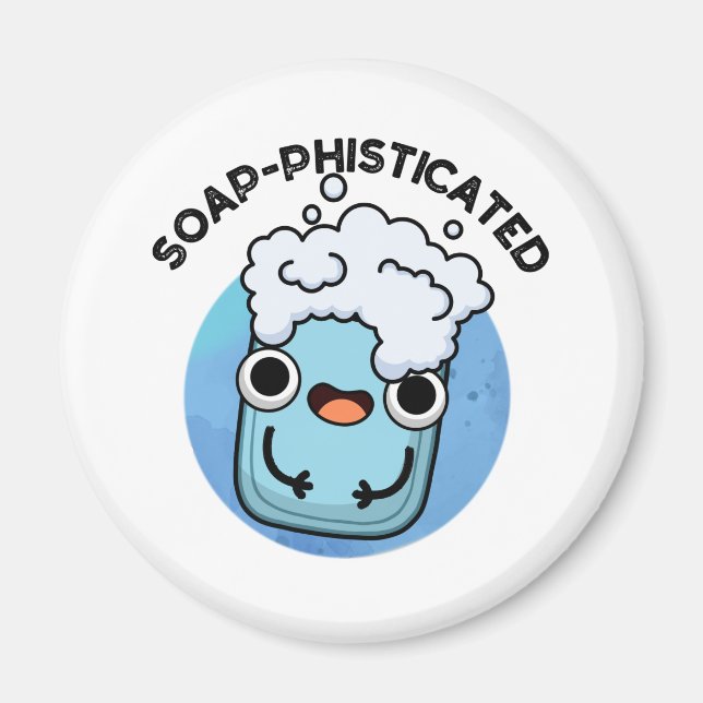 Soap-fisticated Funny Soap Pun Magnet (Framsidan)
