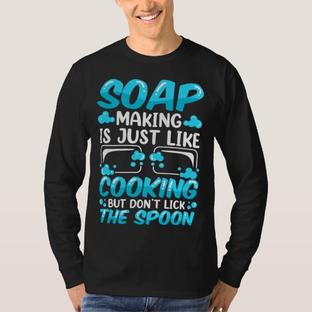 Soap Maker Homemade Soap Dealer Soap Making T Shirt (Framsida)