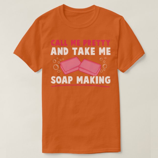 Soap Maker Ring mig Söt och Skapar mig tvål T Shirt (Design framsida)