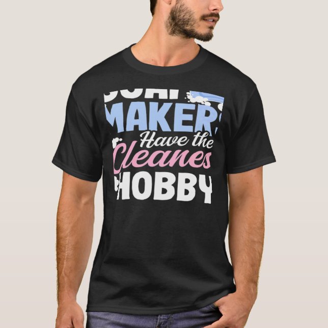 Soap Makers har Skapar rengöringsmedel för Hobby-s T Shirt (Framsida)