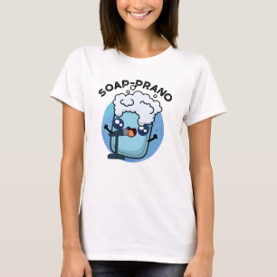Soap-prano Funny Soprano Soap Pun T Shirt