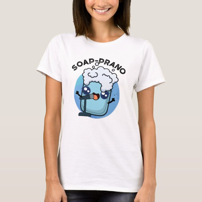 Soap-prano Funny Soprano Soap Pun T Shirt (Framsida)