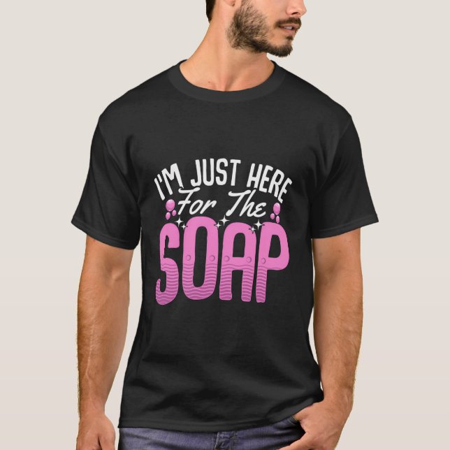 Soap Skapar Soap Maker Soapolog just här för att t Shirt (Framsida)
